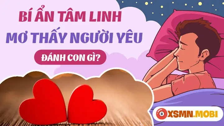 Nằm Mơ Thấy Người Yêu Hiện Tại Đánh Con Gì? Giải Mã Chi Tiết Từ Tâm Lý Đến Dân Gian