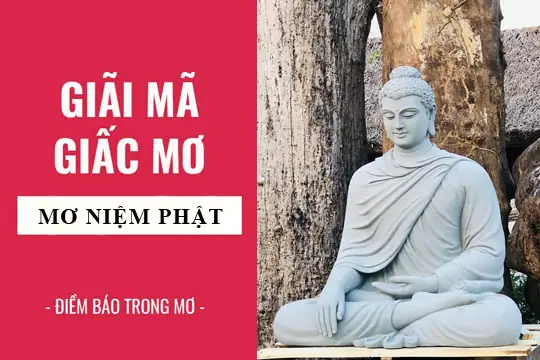 Nằm Mơ Thấy Niệm Phật La Điềm Gì? Giải Mã Chi Tiết Từ Góc Nhìn Khoa Học Và Tâm Linh