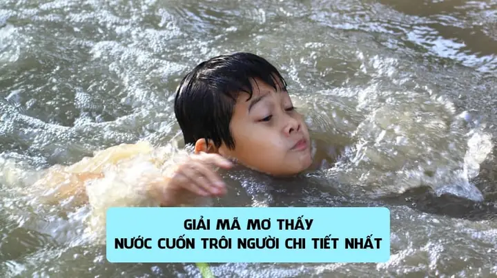 Nằm Mơ Thấy Nước Cuốn Trôi Người: Giải Mã Chi Tiết Từ Tâm Lý Đến Tâm Linh