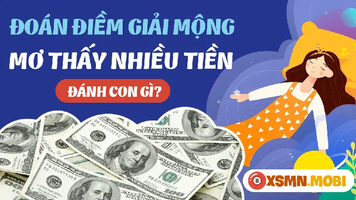 Nằm Mơ Thấy Rất Nhiều Tiền Đánh Số May: Giải Mã Chi Tiết Ý Nghĩa Và Con Số May Mắn