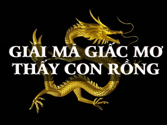 Giải Mã Giấc Mơ Thấy Rồng: Ý Nghĩa Sâu Sắc Và Những Con Số May Mắn Không Thể Bỏ Qua