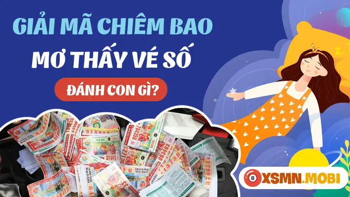 Giải Mã Giấc Mơ Thấy Vé Số: Ý Nghĩa Và Các Con Số May Mắn Bạn Nên Biết