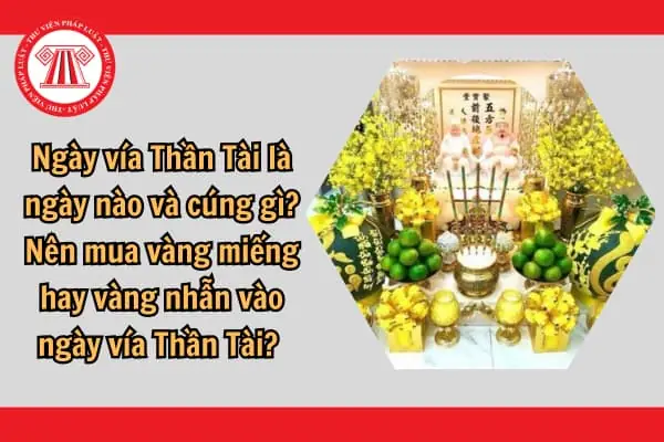 Cẩm Nang Toàn Tập Về Ngày Vía Thần Tài: Thời Gian, Lễ Vật Và Các Lưu Ý Quan Trọng