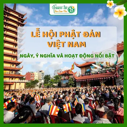 Lễ Hội Phật Đản Việt Nam: Ngày, Ý Nghĩa Và Hoạt Động Nổi Bật