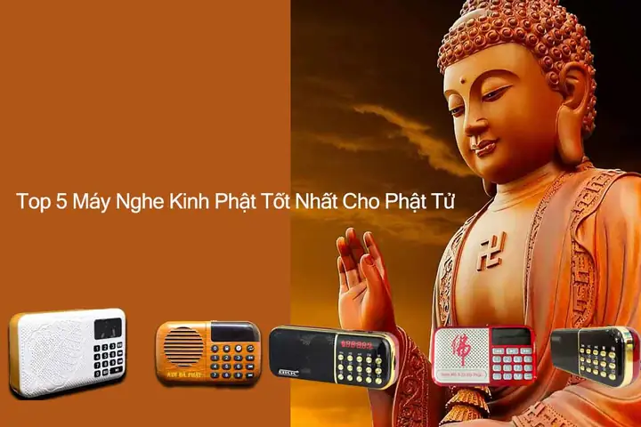 Top 5 Mẫu Máy Nghe Kinh Phật Tốt Nhất Cho Phật Tử