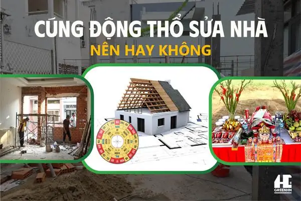 Cúng Động Thổ Sửa Nhà: Nên Hay Không?