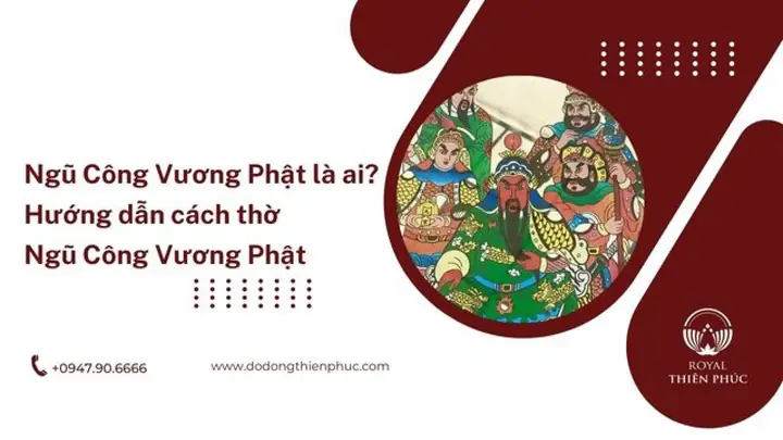 Ngũ Công Vương Phật Là Ai? Hướng Dẫn Cách Thờ Ngũ Công ...