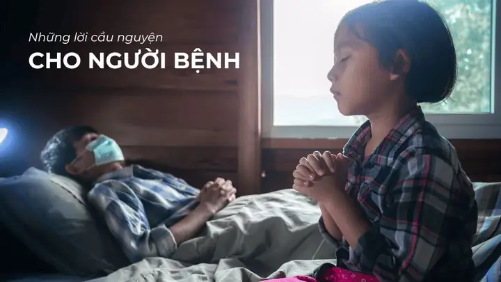 Những Lời Cầu Nguyện Giúp Người Bệnh Sớm Hồi Phục
