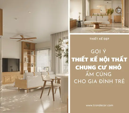 Top 10+ Ý Tưởng Thiết Kế Nội Thất Căn Hộ Kiểu Ấm Cúng Cho Không Gian Sống Lý Tưởng