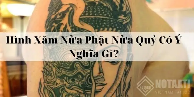 Hình Xăm Nửa Phật Nửa Quỷ Có Ý Nghĩa Gì? Xăm Ở Đâu Phù Hợp Nhất?