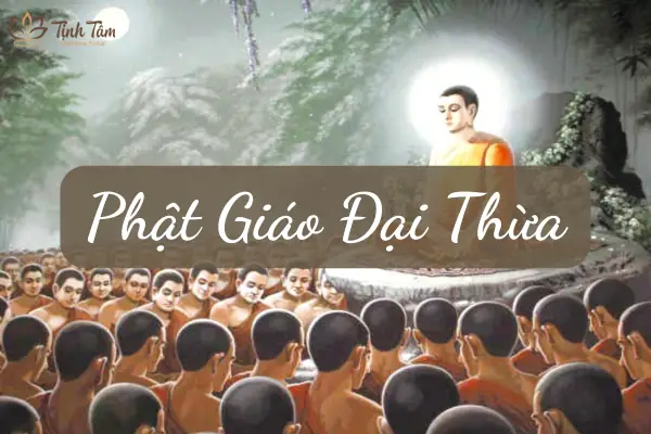 Phật Giáo Đại Thừa Là Gì? Kiến Thức Đầy Đủ Nhất Cho Phật Tử