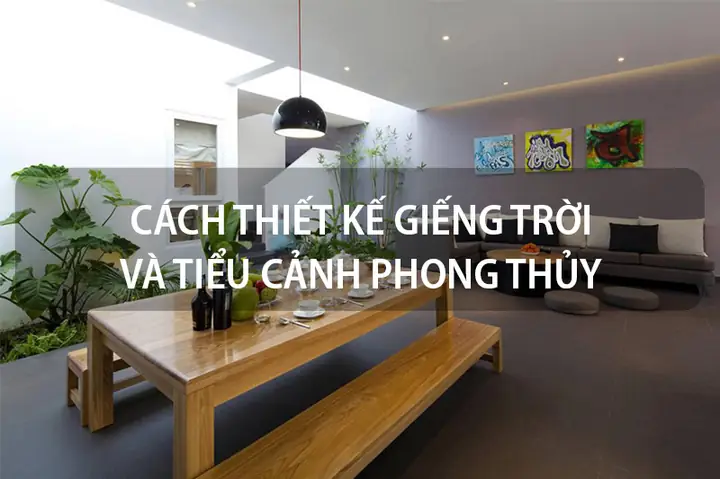 10+ Mẫu Thiết Kế Phòng Ăn Ấm Cúng Cạnh Giếng Trời Cho Nhà Ống, Nhà Phố
