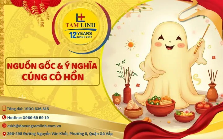Phong Tục Cúng Cô Hồn: Nguồn Gốc, Ý Nghĩa Và Những Điều Cần Biết