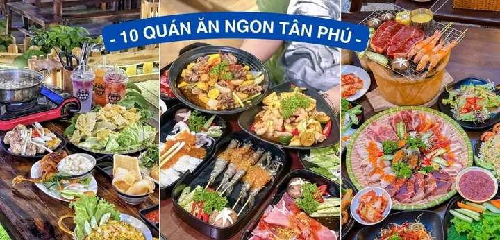 Top 8 Quán Ăn Ấm Cúng Ở Tân Phú Cho Buổi Hẹn Thân Mật