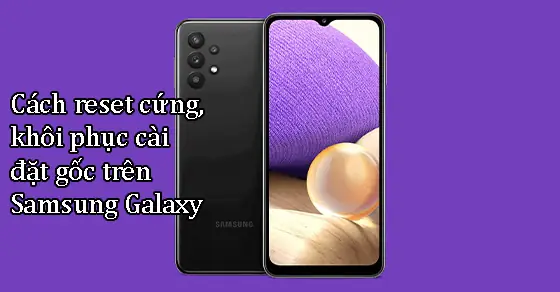 Hướng Dẫn Khắc Phục Lỗi Và Khởi Động Lại Cho Galaxy S7