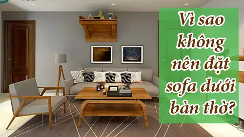 Top 5 Mẫu Sofa Gần Nơi Thờ Cúng Phù Hợp Phong Thủy & Thẩm Mỹ