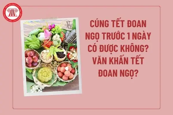 Tết Đoan Ngọ Có Cần Cúng Không?