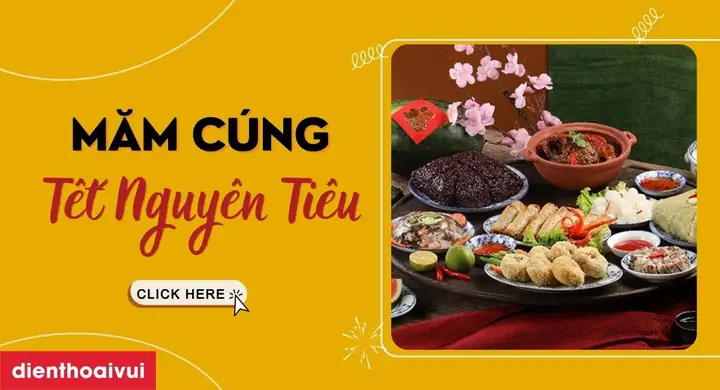 Cẩm Nang Toàn Tập Về Tết Nguyên Tiêu: Lễ Vật Cúng, Món Ăn Đặc Trưng Và Các Quy Định Pháp Lý