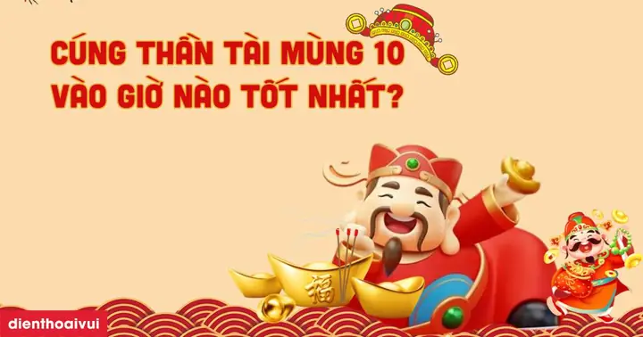 Lễ Cúng Thần Tài Ngày Mùng 10 Tết: Thời Gian, Bài Vị Và Quy Trình Chuẩn
