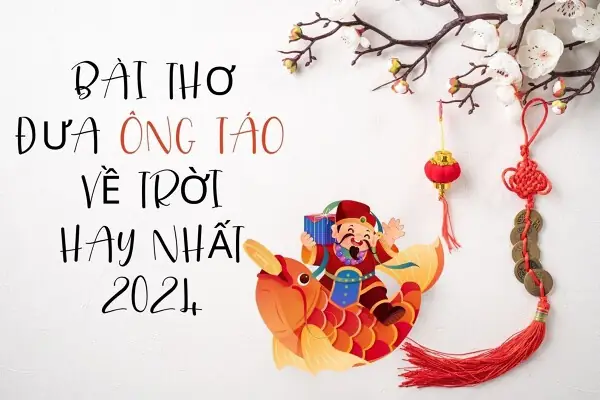 Những Mẫu Thơ Cúng Tiễn Táo Quân Về Trời Chuẩn Ngôn Ngữ Dân Gian