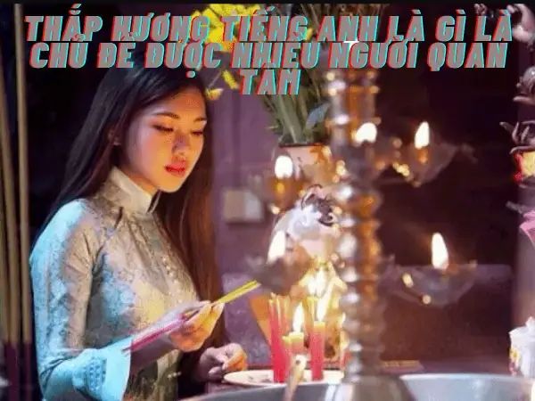 Tiền Đồ Cúng Tiếng Anh Là Gì? Giải Đáp Chi Tiết Cho Tín Đồ Du Lịch