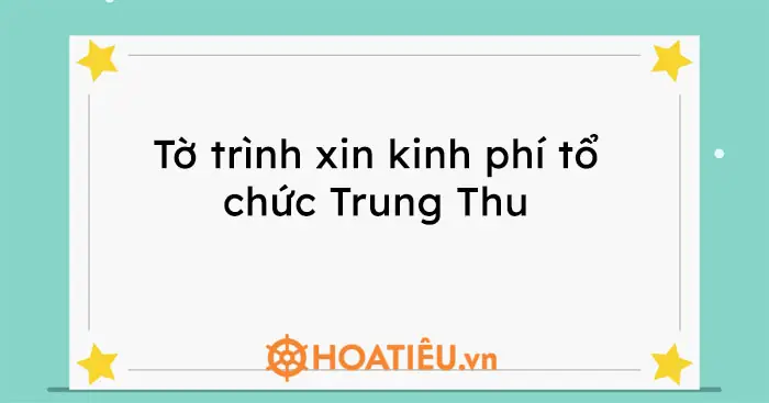 Hướng Dẫn Lập Tờ Trình Xin Kinh Phí Cúng Rằm Chi Tiết Nhất