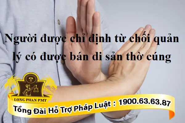 Có Thể Từ Chối Nhận Di Sản Thờ Cúng Không? Câu Trả Lời Từ Góc Độ Pháp Lý