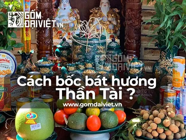 Hướng Dẫn Tự Thỉnh Cúng Thần Tài Ông Địa Bát Nhang Chi Tiết Từ A-z