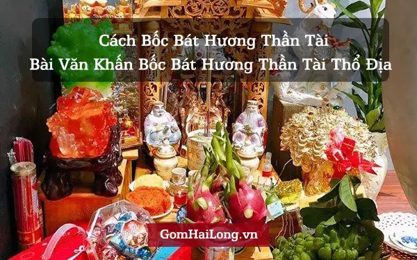 Hướng Dẫn Tự Thỉnh Cúng Thần Tài Ông Địa Bát Nhang Chi Tiết Từ A-z