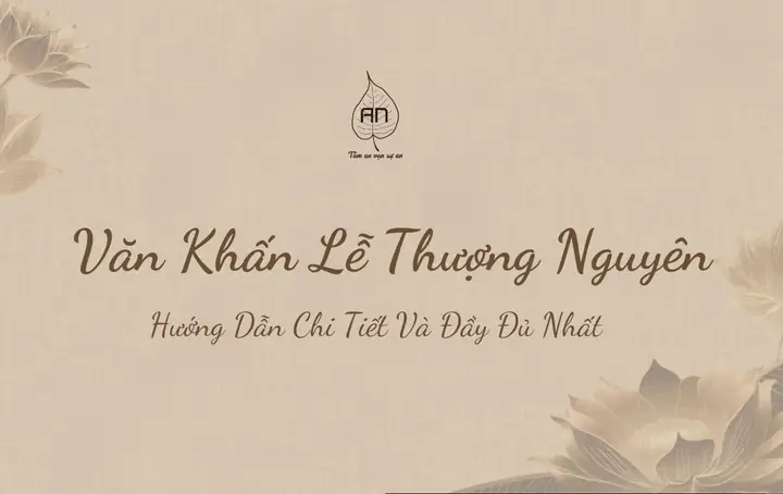Văn Cúng Lễ Thượng Nguyên: Gợi Ý Chi Tiết Cho Dịp Rằm Tháng Giêng