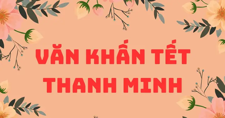 Văn Khấn Tảo Mộ Tiết Thanh Minh: Những Giai Điệu Tâm Linh Dành Cho Tổ Tiên