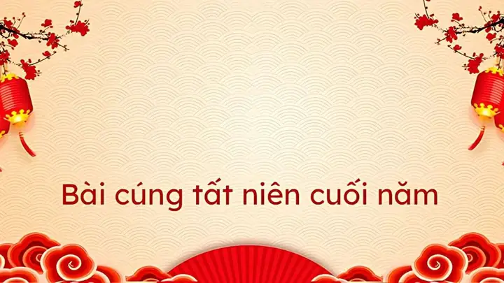 Cẩm Nang Văn Khấn Cúng Tất Niên 30 Tết Chuẩn Nhất Cho Gia Đình Và Công Ty