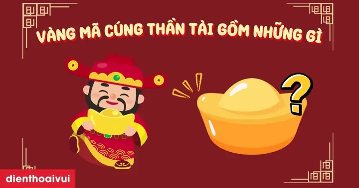 Vàng Mã Cúng Thần Tài: Những Quy Tắc Và Điều Kiêng Kỵ Cần Nhớ