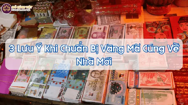 Vàng Mã Cúng Nhập Trạch Gồm Những Gì? Cẩm Nang Chuẩn Bị Lễ Vật Trọn Vẹn