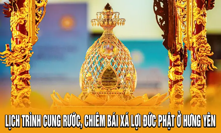 Lịch Trình Cung Rước, Chiêm Bái Xá Lợi Đức Phật Ở Hưng Yên - Báo ...
