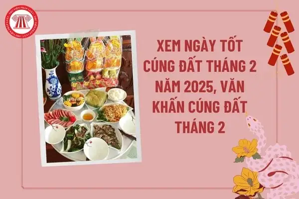 Xem Ngày Tốt Cúng Đất Tháng 2 Năm 2026: Hướng Dẫn Chi Tiết Cho Gia Chủ