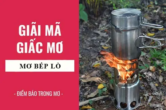 Mơ Thấy Bếp Than Hồng: Giải Mã Ý Nghĩa Từ Gia Đình Đến Tâm Lý