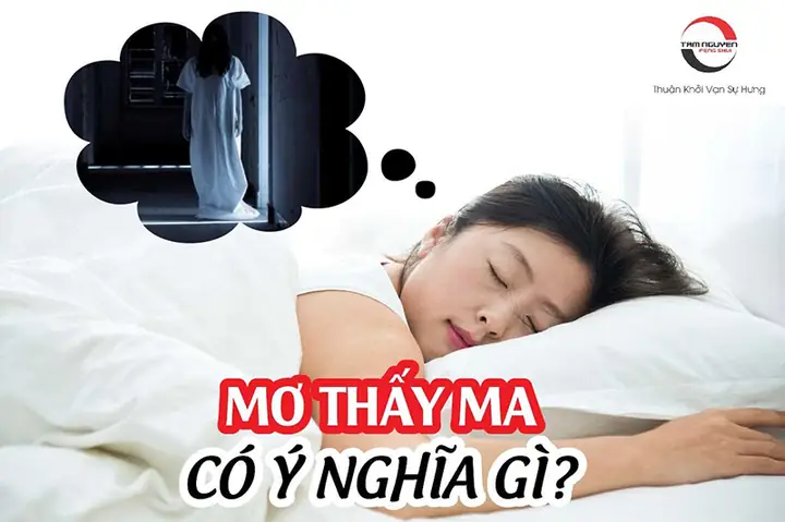 Mơ Thấy Ma Hơn Mình: Ý Nghĩa, Nguyên Nhân Và Cách Xử Lý