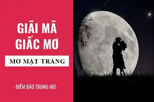 Mơ Thấy Mặt Trăng Tròn Sáng: Giải Mã Ý Nghĩa Từ Tâm Linh Đến Thực Tế