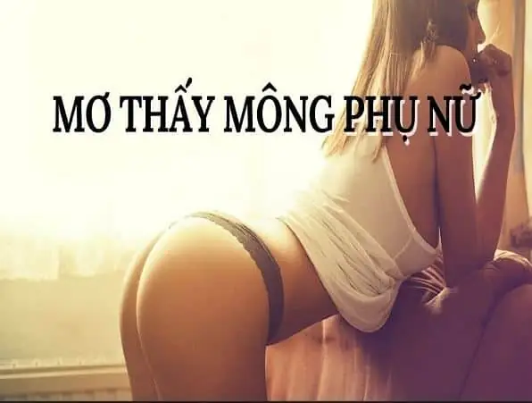 Mơ Thấy Mông Phụ Nữ: Ý Nghĩa Tâm Lý Và Văn Hóa Được Giải Mã