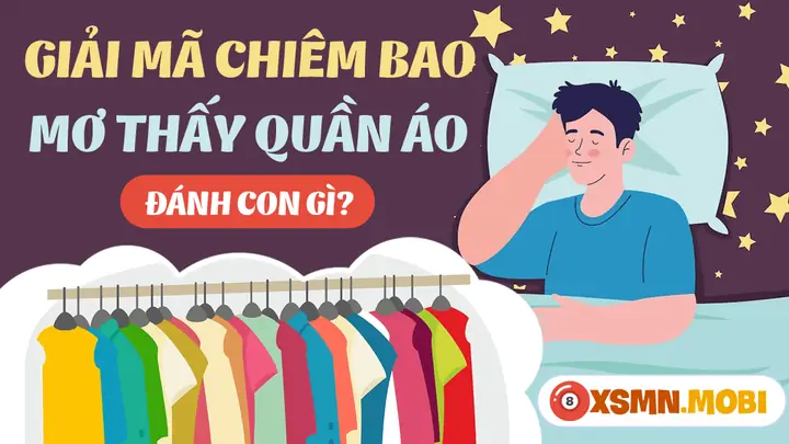 Mơ Thấy Quần Áo Là Gì? Giải Mã Ý Nghĩa Theo Góc Độ Tâm Lý Học