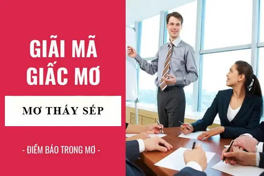 Mơ Thấy Sếp Nam: Ý Nghĩa Tâm Lý Và Phân Tích Chi Tiết