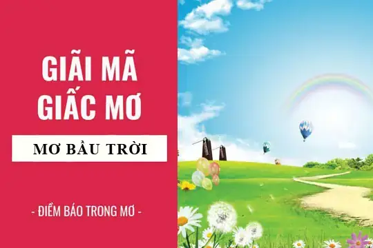 Giấc Mơ Thấy Bầu Trời Đẹp: Ý Nghĩa, Điềm Báo Và Giải Mã Toàn Diện