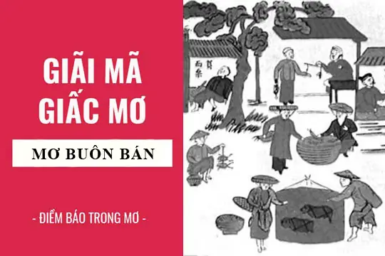 Giấc Mơ Buôn Bán: Ý Nghĩa Điềm Báo Và Con Số May Mắn