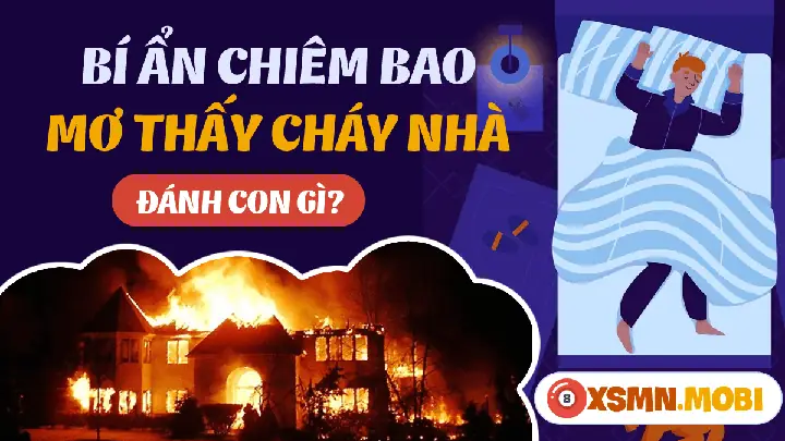 Mơ Thấy Cháy Nhà: Ý Nghĩa Tâm Lý Và Biểu Tượng Sâu Sắc