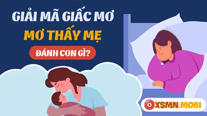 Nằm Mơ Thấy Mẹ Mình: Ý Nghĩa Tâm Lý, Văn Hóa Và Những Điều Cần Biết