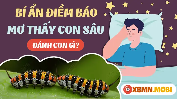 Nằm Mơ Thấy Sâu Màu Xanh: Giải Mã Ý Nghĩa Từ Truyền Thuyết Đến Thực Tế