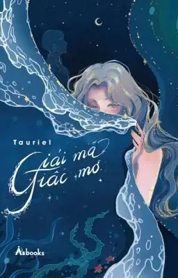 Sách Giải Mã Giấc Mơ Tauriel: Hệ Thống 72 Thiên Thần Sao Và Ứng Dụng Thực Tế