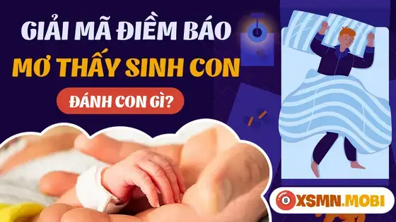 Giấc Mơ Thấy Người Khác Sinh Con: Ý Nghĩa Toàn Diện Và Bí Số May Mắn
