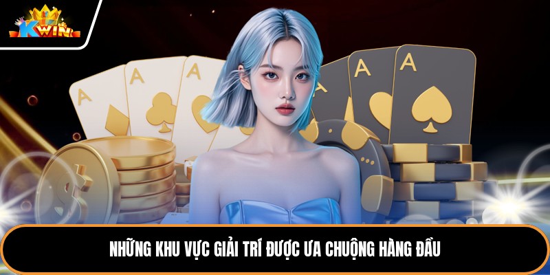 Những khu vực giải trí được ưa chuộng hàng đầu